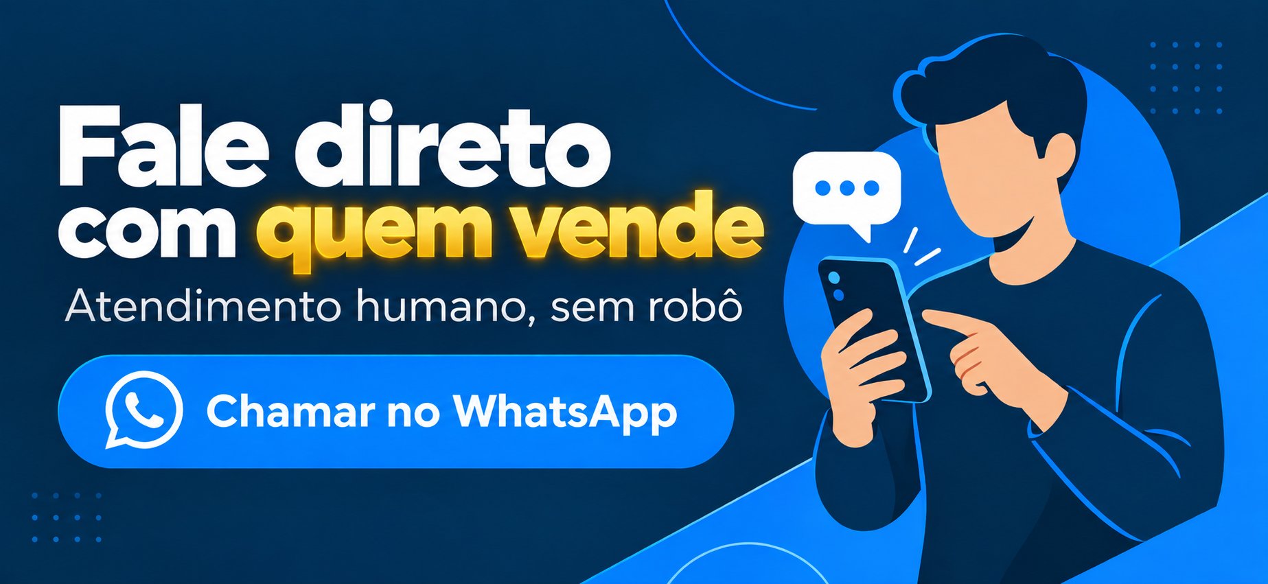 Fale direto com quem vende — atendimento humano, sem robô
