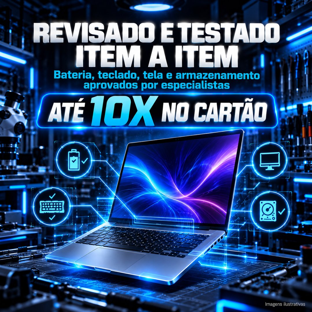 Revisado e testado item a item: bateria, teclado, processador, HD e armazenamento aprovados por especialistas, até 10x no cartão